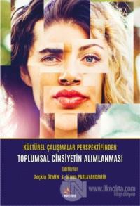 Kültürel Çalışmalar Perspektifinden Toplumsal Cinsiyetin Alımlanması