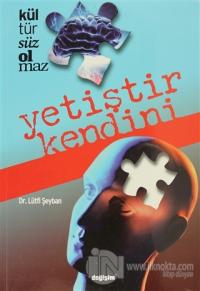 Kültürsüz Olmaz / Yetiştir Kendini