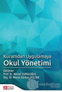 Kuramdan Uygulamaya Okul Yönetimi