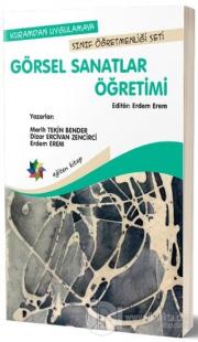 Kuramdan Uygulamaya Sınıf Öğretmenliği Seti - Görsel Sanatlar Öğretimi