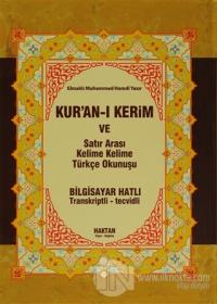 Kur'an-ı Kerim ve Satır Arası Kelime Kelime Türkçe Okunuşu (Ciltli)