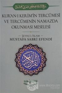 Kur'an-ı Kerim'in Tercümesi ve Tercümenin Namazda Okunması Meselesi