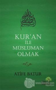 Kur'an İle Müslüman Olmak (Ciltli)