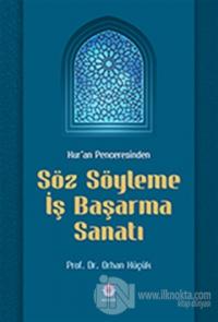 Kur'an Penceresinden Söz Söyleme İş Başarma Sanatı