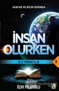 Kur'an ve Bilim Işığında İnsan Olurken