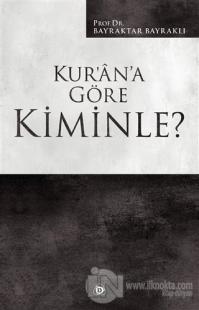 Kur'an'a Göre Kiminle?