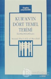 Kur'an'ın Dört Temel Terimi İlah - Rab - Din - İbadet