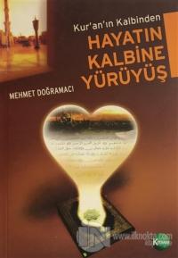 Kuran'ın Kalbinden Hayatın Kalbine Yürüyüş