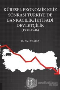 Küresel Ekonomik Kriz Sonrası Türkiye'de Bankacılık: İktisadi Devletçilik