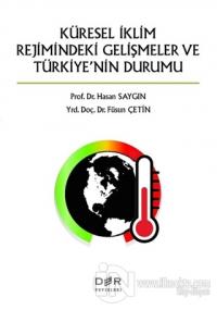 Küresel İklimin Rejimindeki Gelişmeler ve Türkiye'nin Durumu
