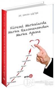 Küresel Markalarda Marka Rezonansından Marka Aşkına