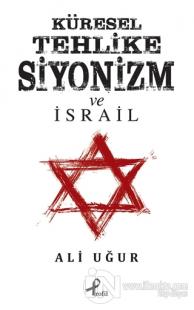 Küresel Tehlike Siyonizm ve İsrail %25 indirimli Ali Uğur