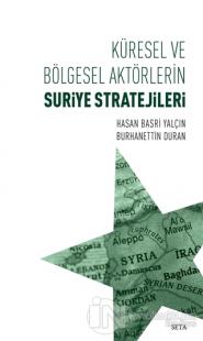 Küresel ve Bölgesel Aktörlerin Suriye Stratejileri