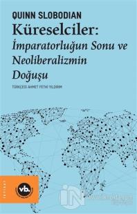 Küreselciler: İmparatorluğun Sonu ve Neoliberalizmin Doğuşu