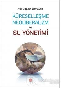 Küreselleşme Neoliberalizm ve Su Yönetimi