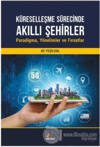 Küreselleşme Sürecinde Akıllı Şehirler: Paradigma, Yönelimler ve Fırsatlar