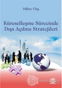 Küreselleşme Sürecinde Dışa Açılma Stratejileri