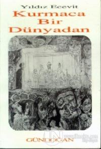 Kurmaca Bir Dünyadan Yazın İncelemeleri