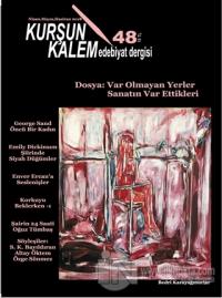 Kurşun Kalem Üç Aylık Edebiyat Dergisi Sayı: 48 Nisan - Mayıs - Haziran 2018