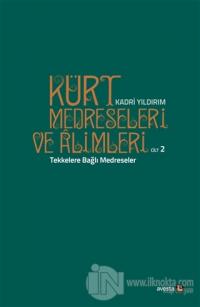 Kürt Medreseleri ve Alimleri 2. Cilt - Tekkelere Bağlı Medreseler