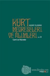 Kürt Medreseleri ve Alimleri 3. Cilt - Cami ve Hücreler