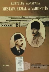 Kurtuluş Savaşı'nda Mustafa Kemal ve Vahdettin