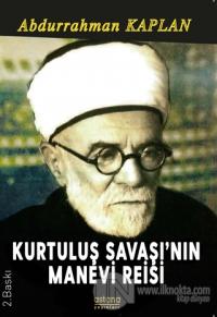 Kurtuluş Savaşı'nın Manevi Reisi