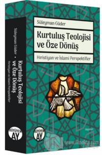 Kurtuluş Teolojisi ve Öze Dönüş