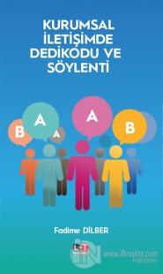 Kurumsal İletişimde Dedikodu ve Söylenti