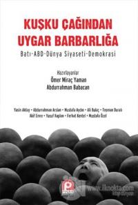 Kuşku Çağından Uygar Barbarlığa