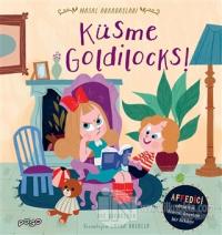 Küsme Goldilocks! - Masal Arkadaşları