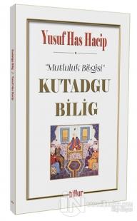 Kutadgu Bilig - Mutluluk Bilgisi