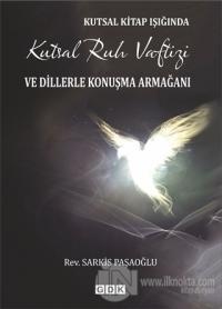 Kutsal Kitap Işığında Kutsal Ruh Vaftizi ve Dillerle Konuşma Armağanı
