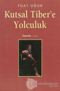 Kutsal Tiber'e Yolculuk