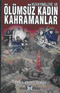 Kuvayi Milliye ve Ölümsüz Kadın Kahramanlar