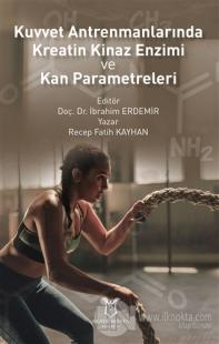 Kuvvet Antrenmanlarında Kreatin Kinaz Enzimi ve Kan Parametreleri