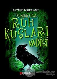 Kuzgun Kral - Ruh Kuşları Vadisi