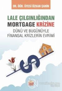 Lale Çılgınlığından Mortgage Krizine