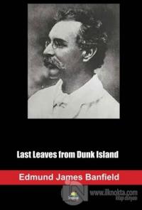 Last Leaves from Dunk Island Edmund James Banfield