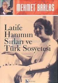 Latife Hanımın Sırları ve Türk Sosyetesi