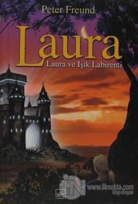 Laura ve Işık Labirenti (Ciltli)