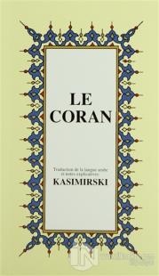 Le Coran (Fransızca Kuran-ı Kerim ve Tercümesi, Karton Kapak, İpek Şamua Kağıt, Küçük Boy)