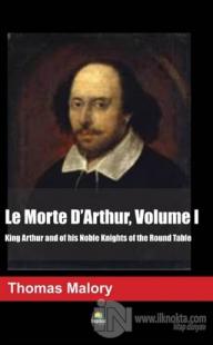 Le Morte D'Arthur Volume I