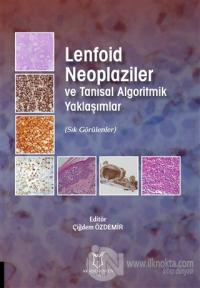 Lenfoid Neoplaziler ve Tanısal Algoritmik Yaklaşımlar
