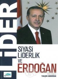 Lider - Siyasi Liderlik ve Erdoğan %20 indirimli Yalçın Akdoğan