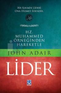 Hz. Muhammed Örneğinden Hareketle Lider