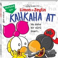 Limon ile Zeytin - Mutluluk için Kahkaha At! (Ciltli)
