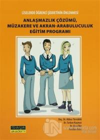 Liselerde Öğrenci Şiddetin Önlenmesi Anlaşmazlık Çözümü, Müzakere ve Akran-Arabuluculuk Eğitim Programı