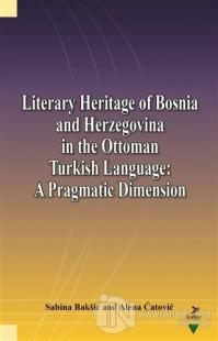 Literary Heritage of Bosnia and Herzegovina in the Ottoman Turkish Language: A Pragmatic Dimension