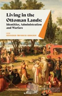 Living in The Ottoman Lands: Identities Administration and Warfare